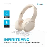 Pawa INFINITE ANC Wireless Noise Cancelling Headphone - Cream PW-HFIAN165-CR